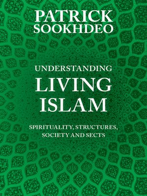 cover image of Understanding Living Islam: Spirituality, Structures, Society and Sects